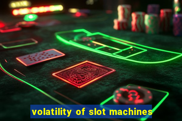 volatility of slot machines