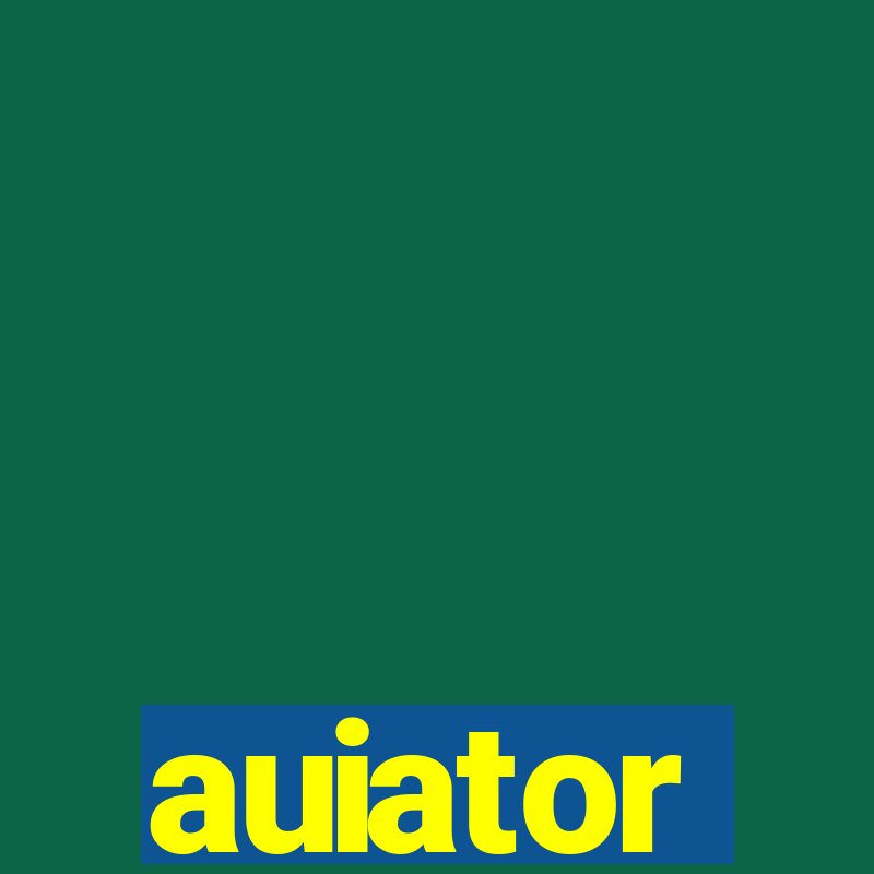 auiator