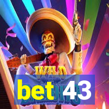 bet 43