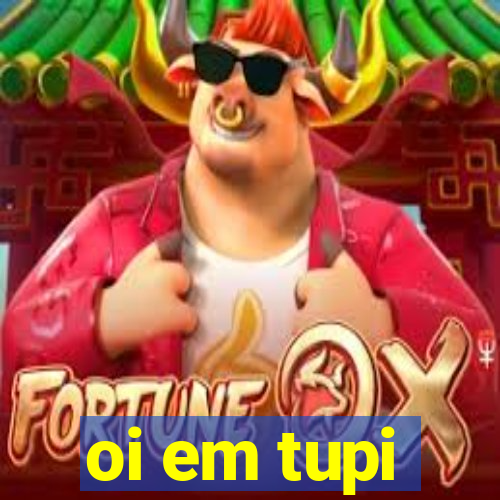 oi em tupi