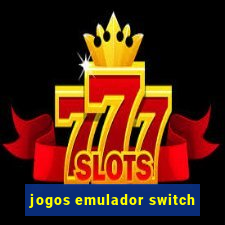 jogos emulador switch