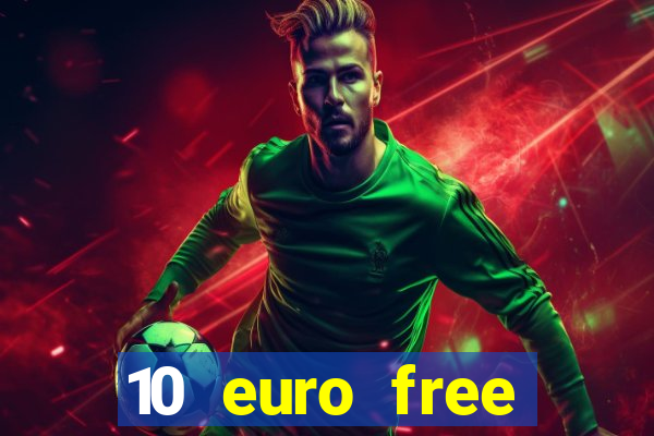 10 euro free casino no deposit