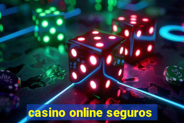 casino online seguros