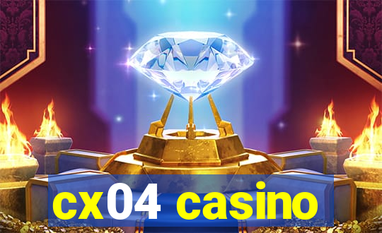 cx04 casino