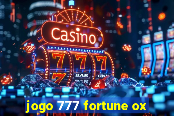 jogo 777 fortune ox