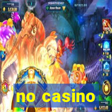 no casino