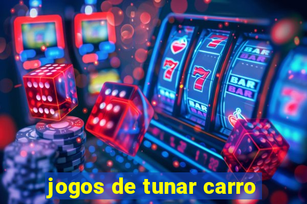 jogos de tunar carro