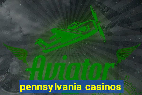 pennsylvania casinos