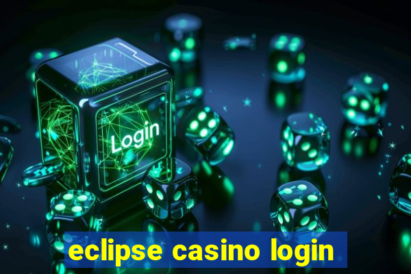 eclipse casino login