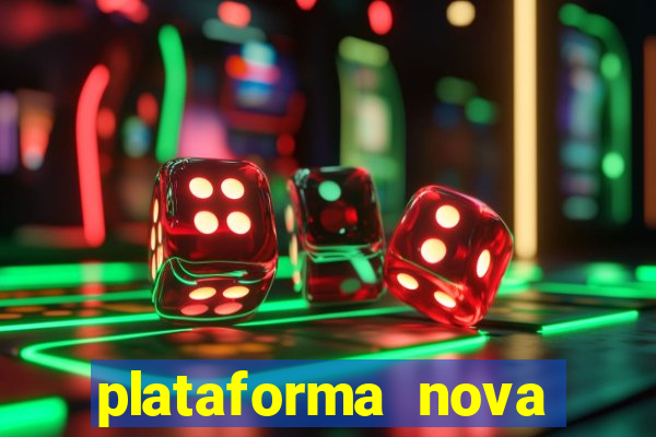 plataforma nova pagando muito hoje