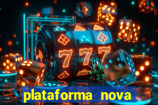 plataforma nova pagando muito hoje