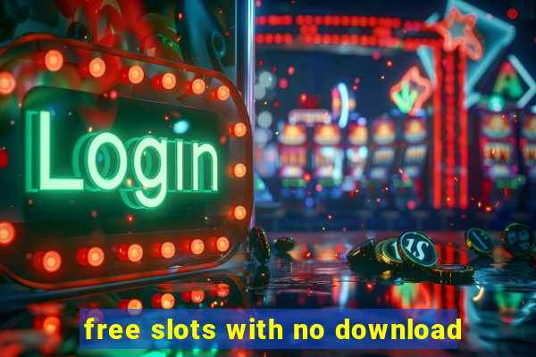 free slots with no download