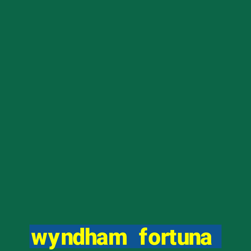 wyndham fortuna grand bahama