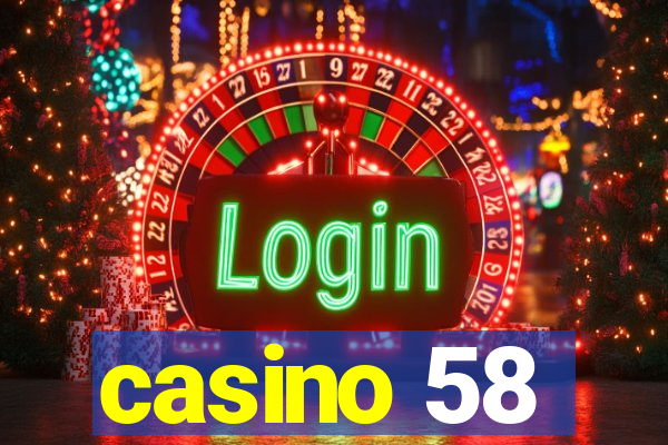 casino 58