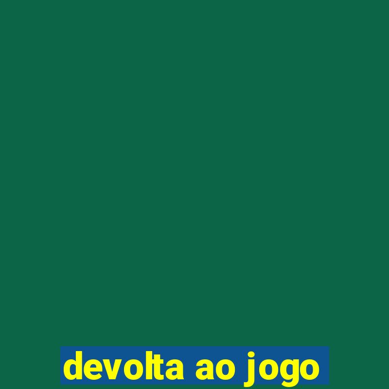 devolta ao jogo