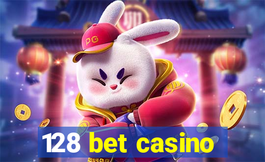 128 bet casino