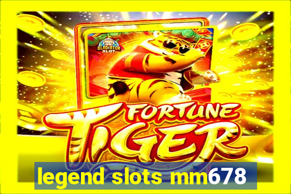 legend slots mm678