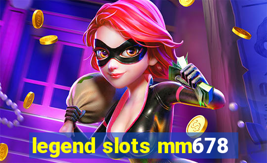 legend slots mm678