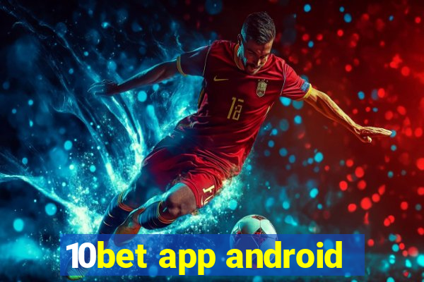 10bet app android