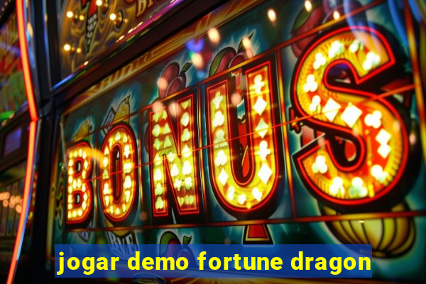 jogar demo fortune dragon