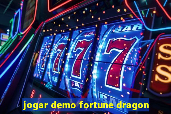 jogar demo fortune dragon