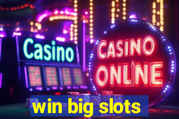 win big slots