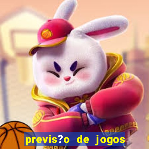 previs?o de jogos de hoje