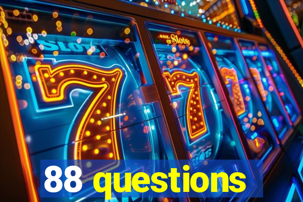 88 questions