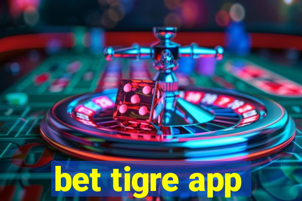 bet tigre app