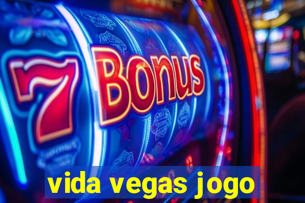 vida vegas jogo