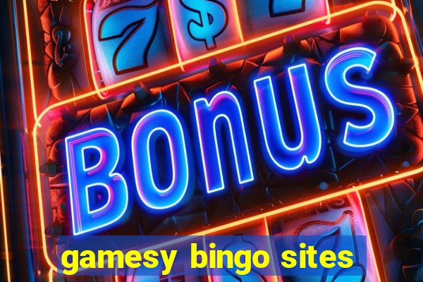 gamesy bingo sites