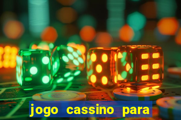 jogo cassino para ganhar dinheiro