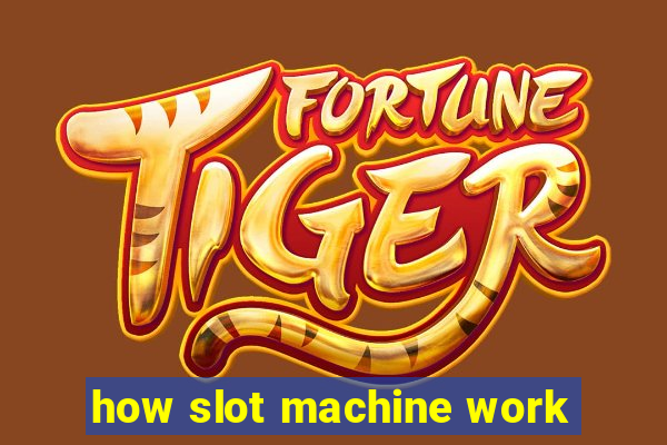 how slot machine work