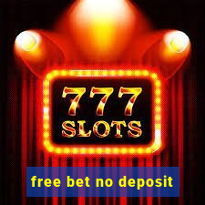 free bet no deposit