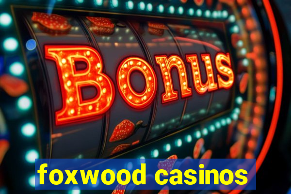 foxwood casinos