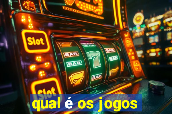 qual é os jogos