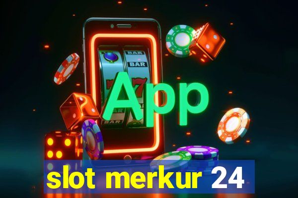 slot merkur 24