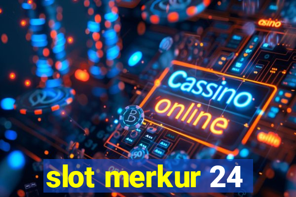 slot merkur 24