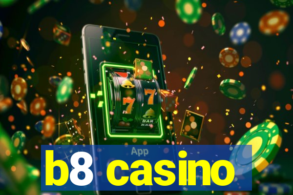 b8 casino