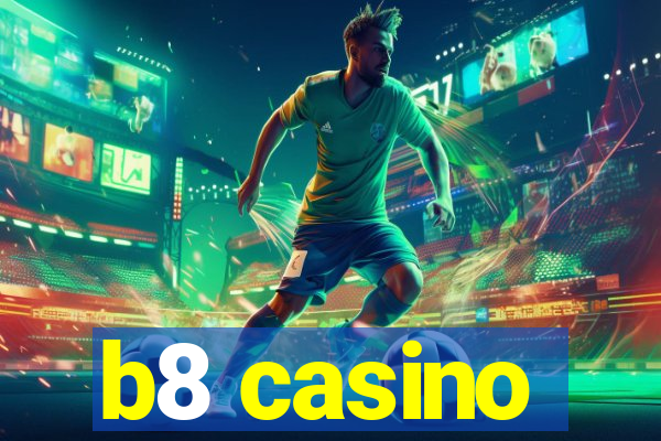 b8 casino