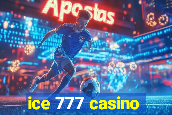 ice 777 casino