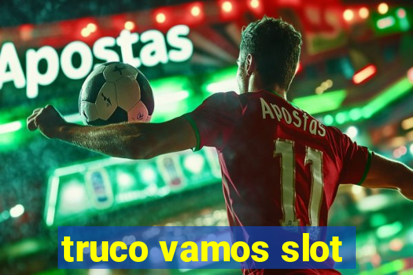 truco vamos slot