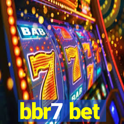 bbr7 bet