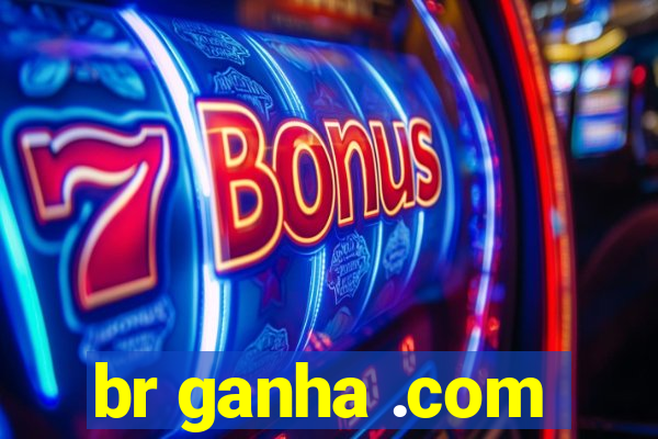 br ganha .com