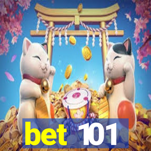 bet 101