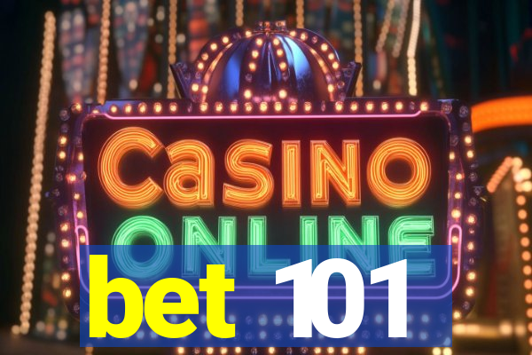 bet 101