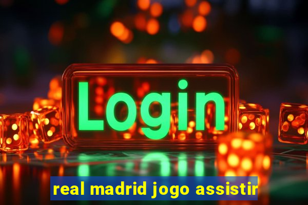 real madrid jogo assistir