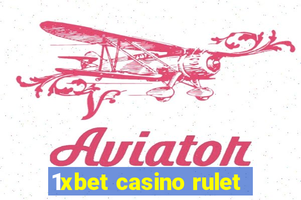 1xbet casino rulet