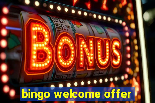 bingo welcome offer