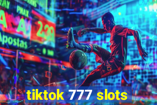 tiktok 777 slots